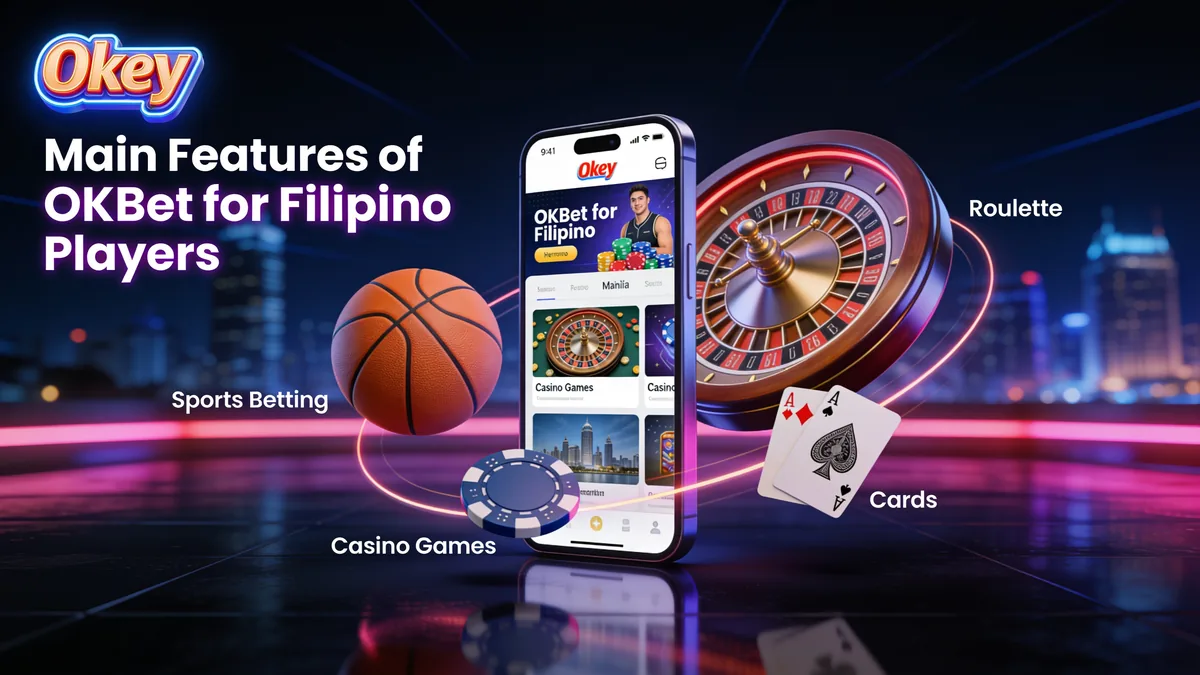 Main Features of OKBet for Filipino Players — okey bet in the Philippines